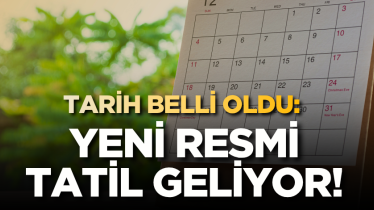 Tarih belli oldu: Yeni resmi tatil geliyor! 
