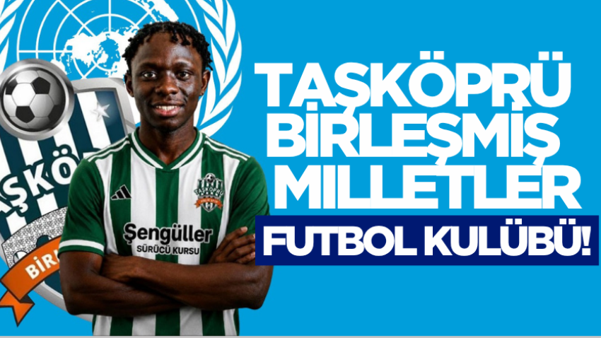 Taşköprü Birleşmiş Milletler Futbol Kulübü!