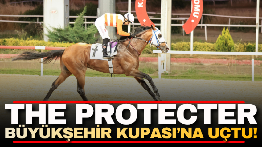 The Protecter, Büyükşehir Kupası’na uçtu!