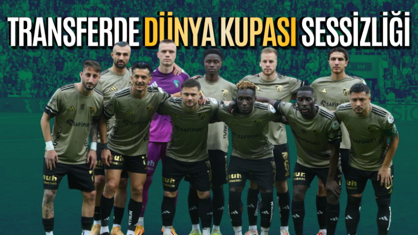 Transferde Dünya Kupası sessizliği 