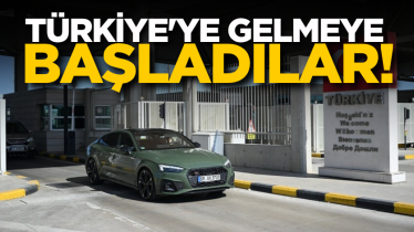 Türkiye'ye gelmeye başladılar!