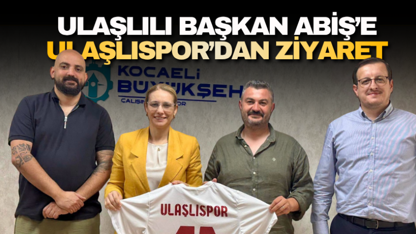 Ulaşlılı başkan Abiş’e Ulaşlıspor’dan ziyaret