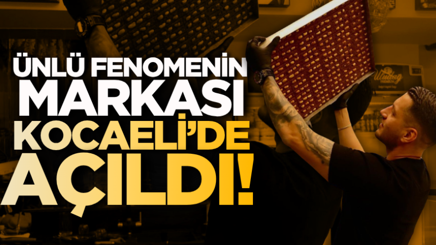Ünlü fenomenin markası Kocaeli’de açıldı!