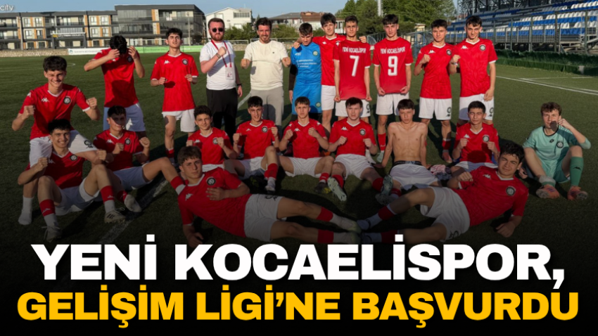 Yeni Kocaelispor, Gelişim Ligi’ne başvurdu