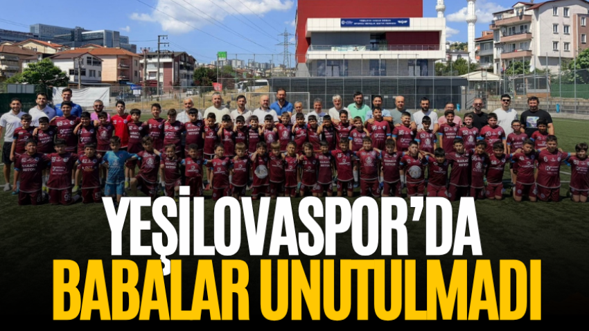 Yeşilovaspor’da babalar unutulmadı
