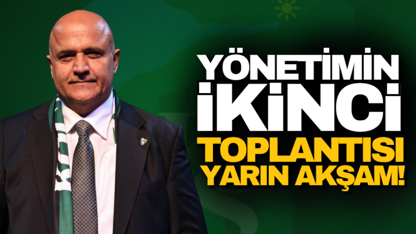 Yönetimin ikinci toplantısı yarın akşam!