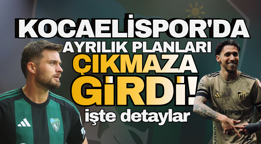 Kocaelispor'da ayrılık planları çıkmaza girdi! İşte detaylar
