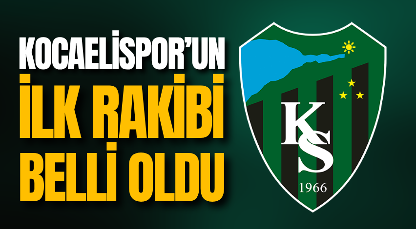 Kocaelispor’un ilk rakibi oldu!