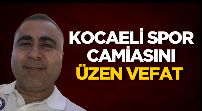 Kocaeli spor camiasını üzen vefat