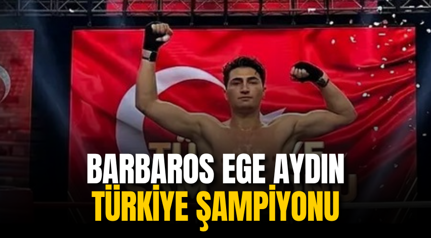 Barbaros Ege Aydın Türkiye Şampiyonu