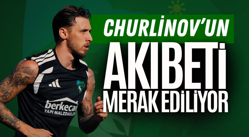 Churlinov’un akıbeti merak ediliyor
