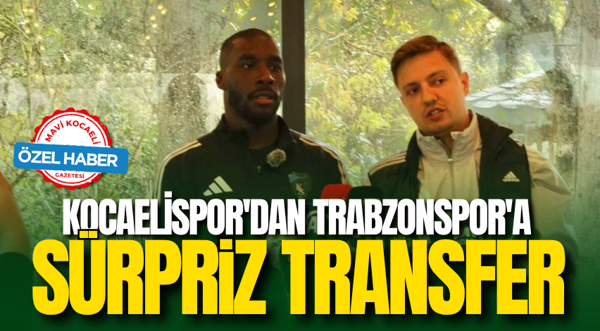 Kocaelispor'dan Trabzonspor'a sürpriz transfer
