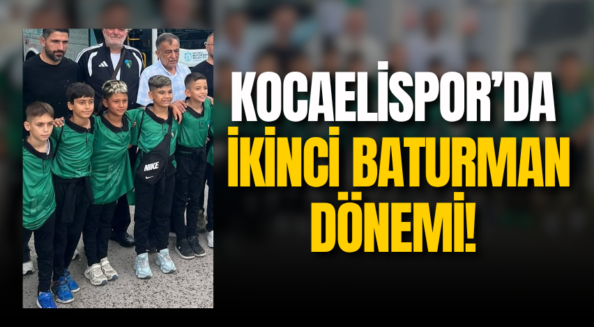 Kocaelispor’da ikinci Baturman dönemi!