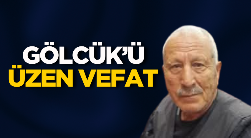 Gölcük’ü üzen vefat