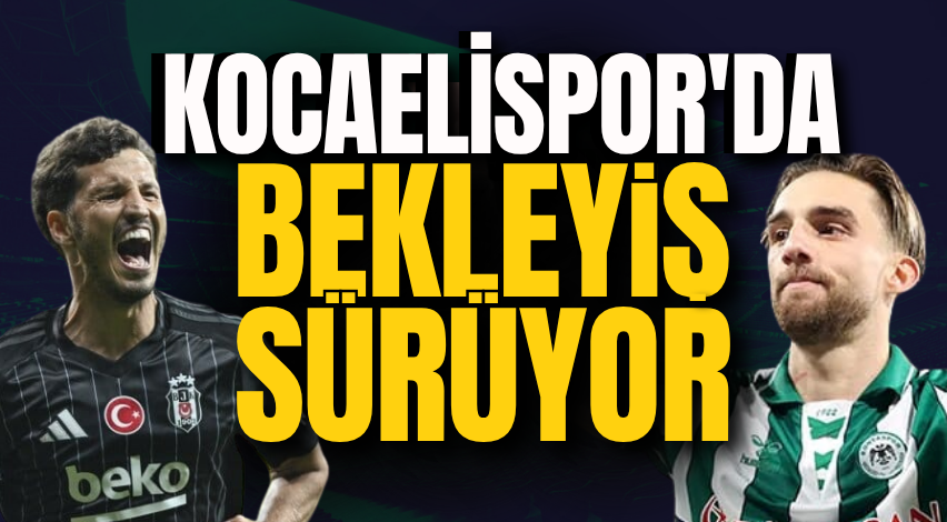 Kocaelispor'da bekleyiş sürüyor