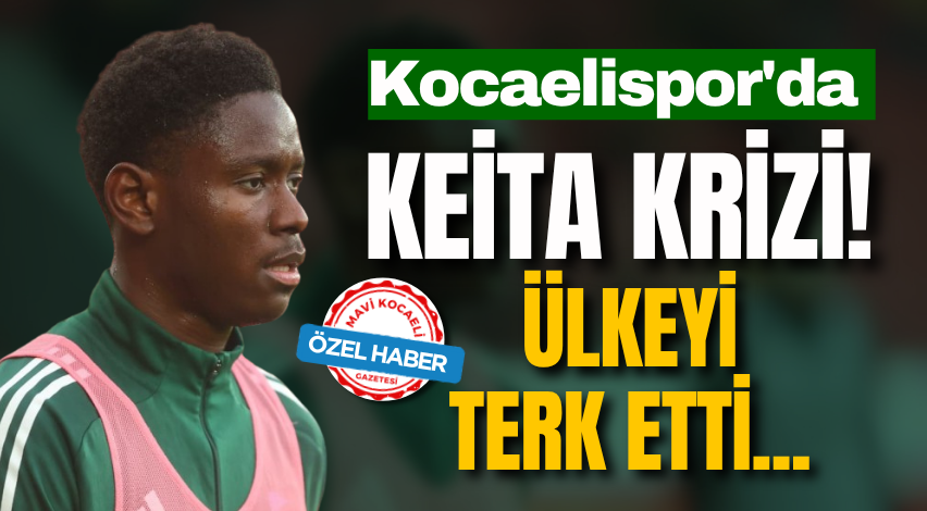 Kocaelispor'da Keita krizi! Ülkeyi terk etti...