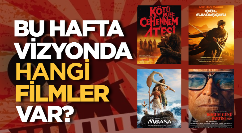 Bu hafta vizyonda hangi filmler var?