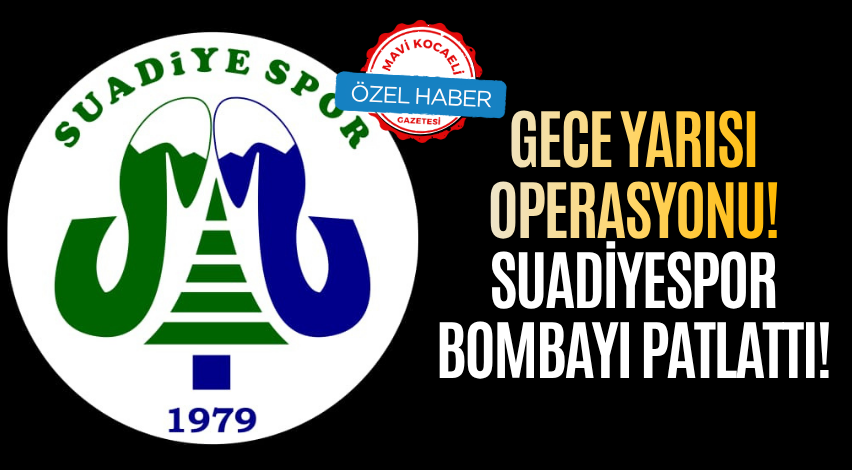 Gece yarısı operasyonu! Suadiyespor bombayı patlattı!