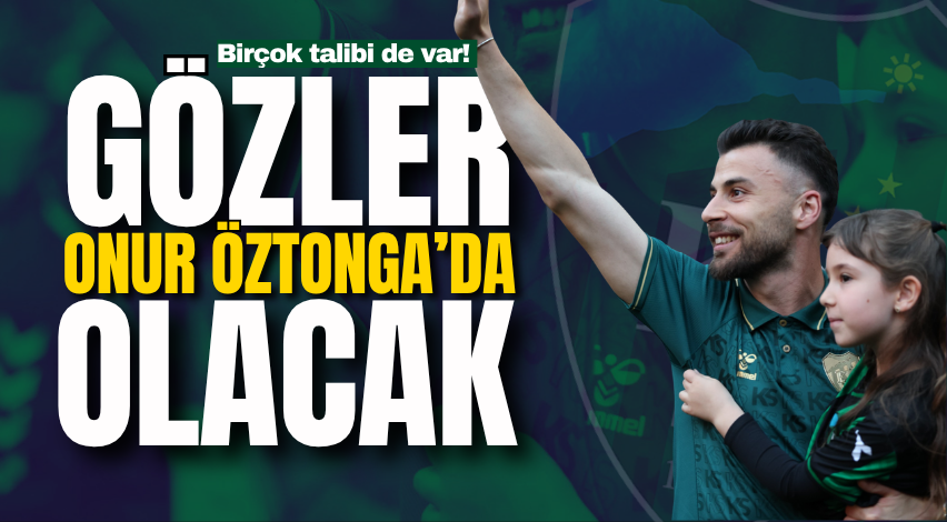 Birçok talibi de var! Gözler Onur Öztonga’da olacak