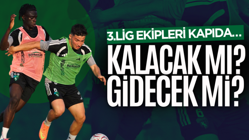 3.Lig ekipleri kapıda… Kalacak mı? Gidecek mi?