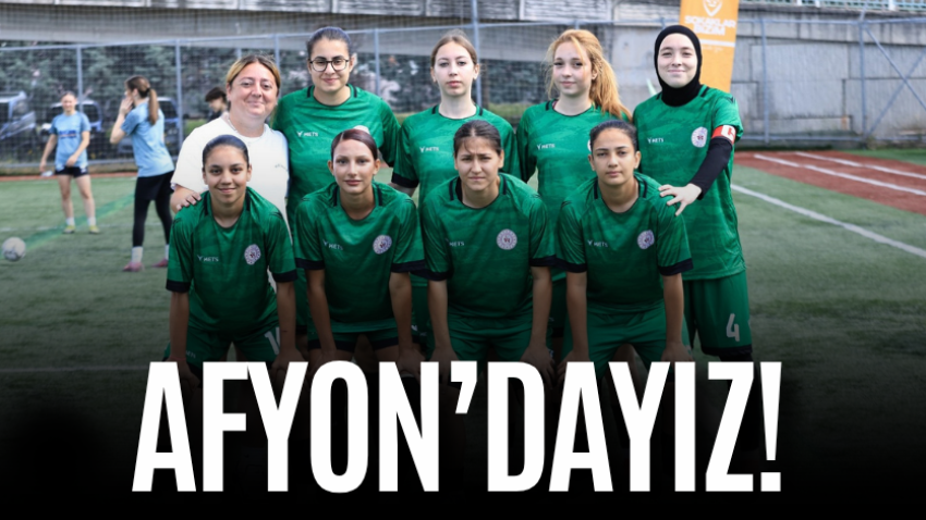 Afyon’dayız!