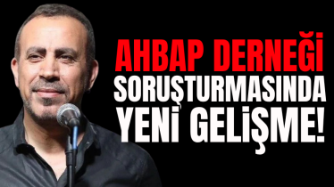 Ahbap Derneği soruşturmasında yeni gelişme!
