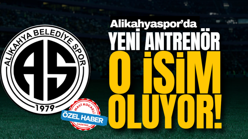 Alikahyaspor’da yeni antrenör o isim oluyor!