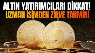 Altın yatırımcıları dikkat! Uzman isimden zirve tahmini