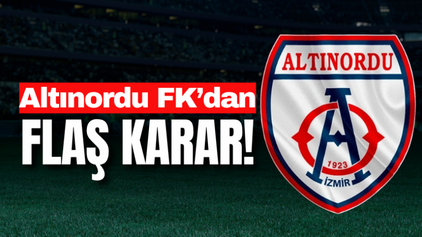 Altınordu FK’dan flaş karar! 