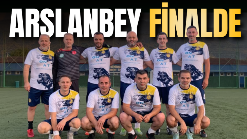 Arslanbey finalde