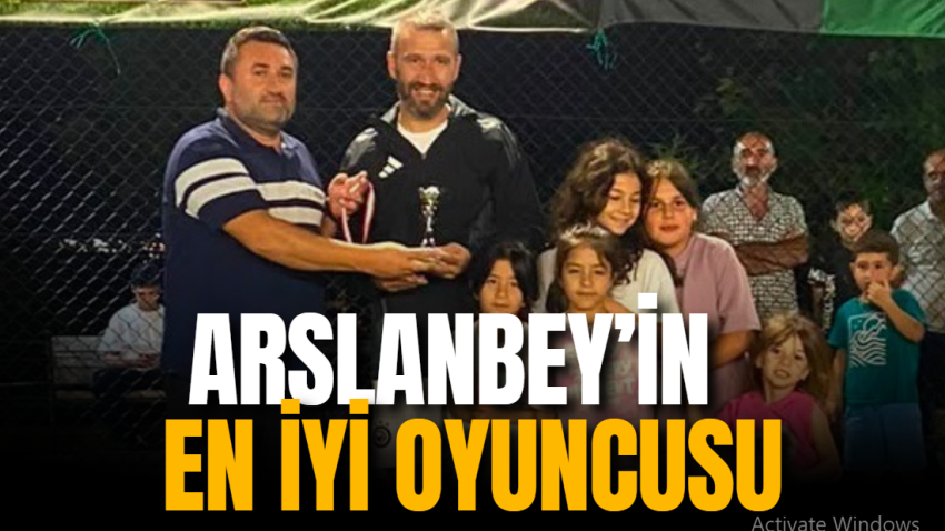 Arslanbey’in en iyi oyuncusu