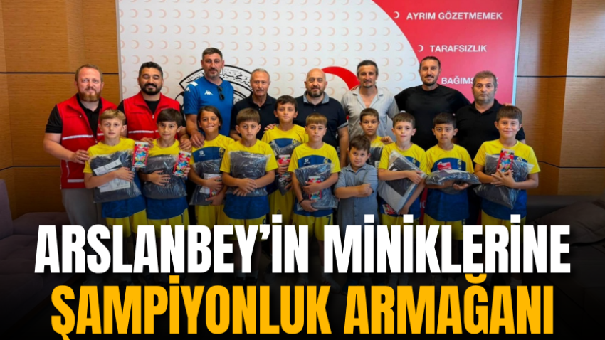 Arslanbey’in miniklerine şampiyonluk armağanı