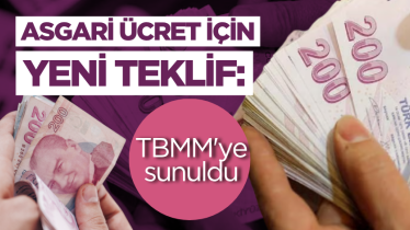 Asgari ücret için yeni teklif: TBMM'ye sunuldu
