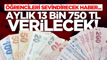 Aylık 13 bin 750 TL verilecek! Öğrencileri sevindirecek haber...