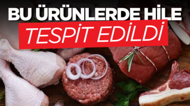 Bakanlık duyurdu: Bu ürünlerde hile tespit edildi