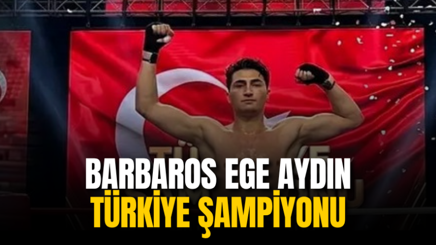 Barbaros Ege Aydın Türkiye Şampiyonu 