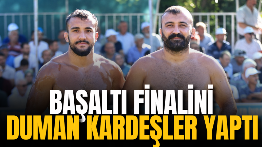 Başaltı finalini Duman kardeşler yaptı