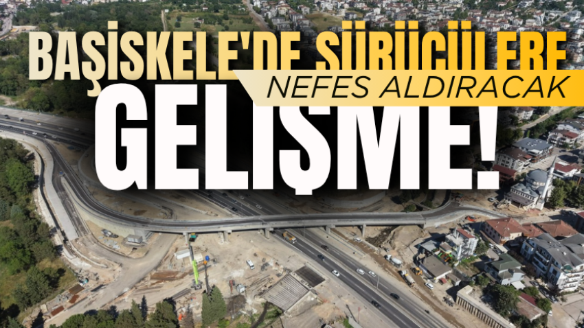 Başiskele'de sürücülere nefes aldıracak gelişme! 