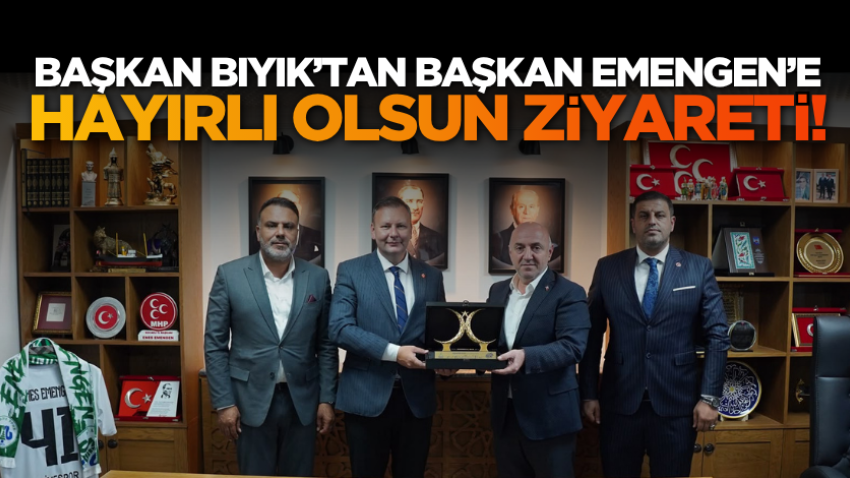 Başkan Bıyık’tan Başkan Emengen’e hayırlı olsun ziyareti!