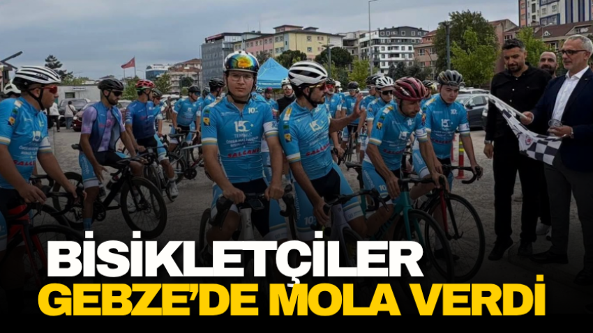 Bisikletçiler Gebze’de mola verdi