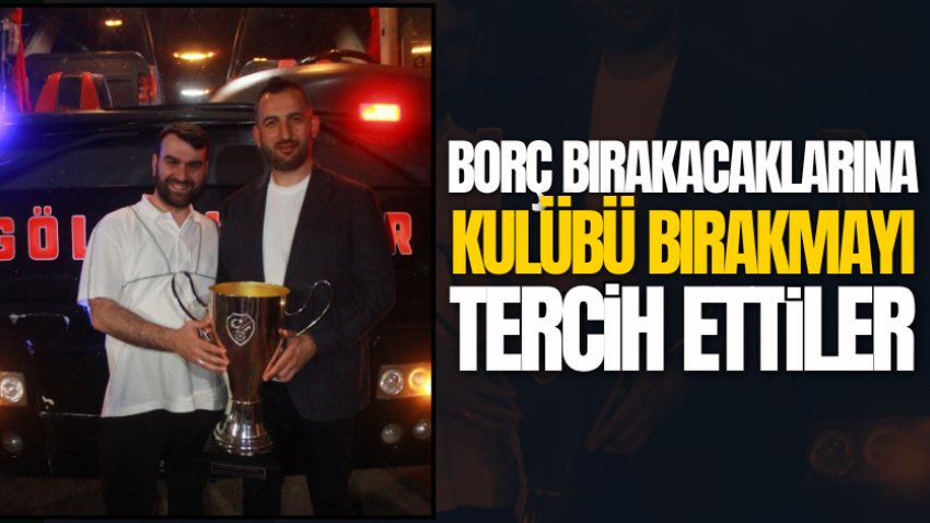 Borç bırakacaklarına kulübü bırakmayı tercih ettiler