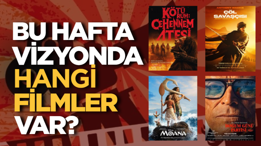 Bu hafta vizyonda hangi filmler var?