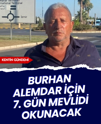 Burhan Alemdar için 7. gün mevlidi okunacak