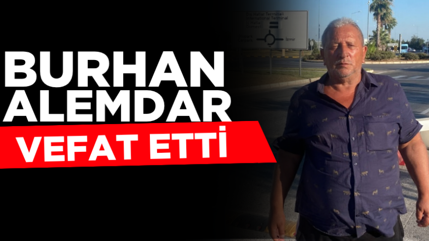 Burhan Alemdar vefat etti 