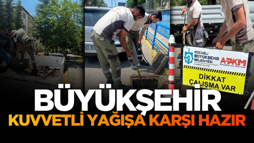 Büyükşehir, kuvvetli yağışa karşı hazır
