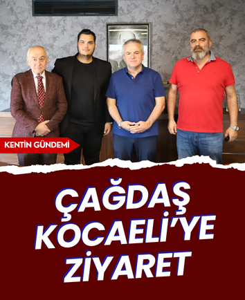 Çağdaş Kocaeli’ye ziyaret
