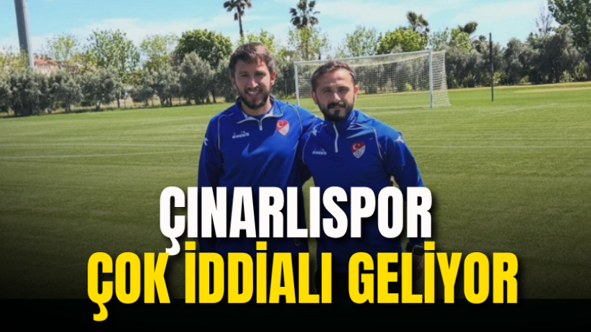 Çınarlıspor çok iddialı geliyor