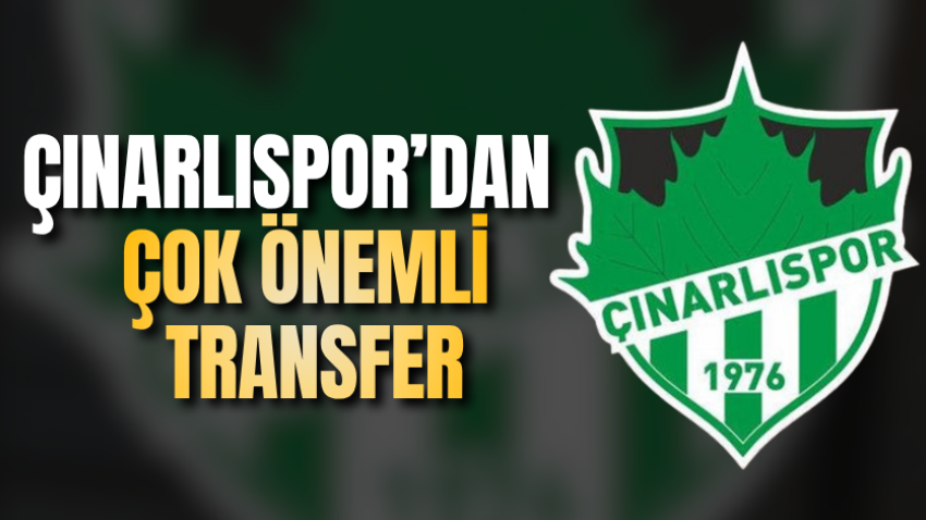 Çınarlıspor’dançok önemli transfer