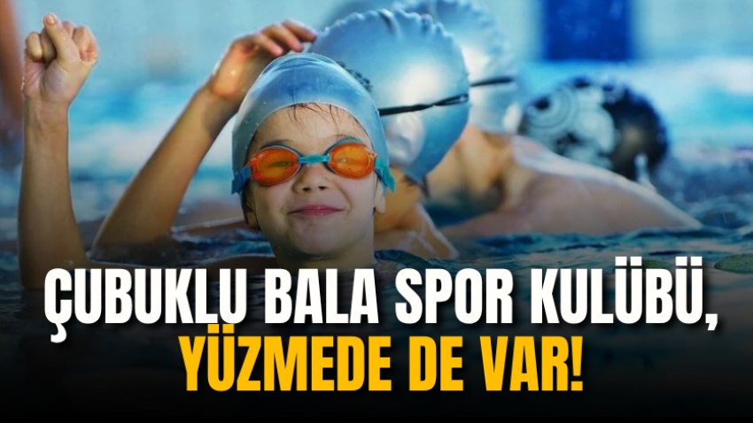 Çubuklu Bala Spor Kulübü, yüzmede de var!