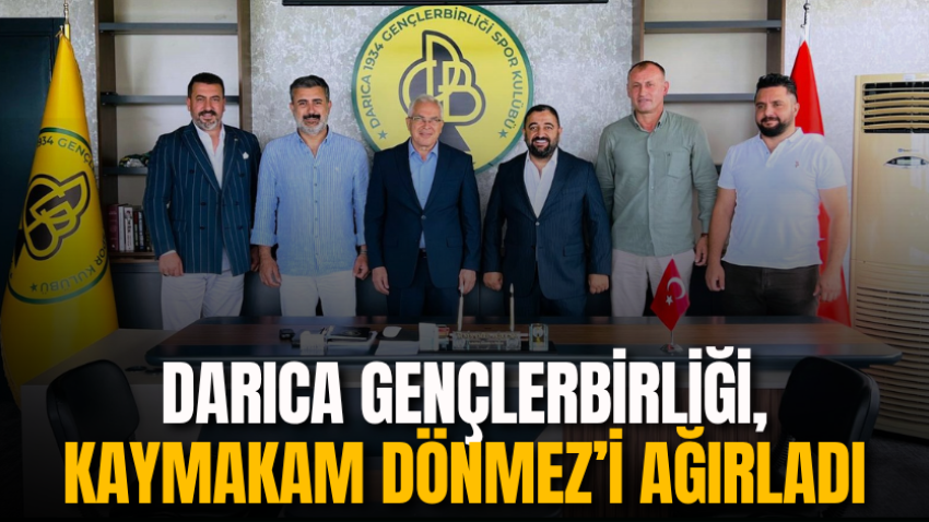 Darıca Gençlerbirliği, Kaymakam Dönmez’i ağırladı